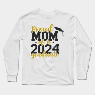 Proud Mom of a 2024 Graduate Class Senior Graduation Long Sleeve T-Shirt